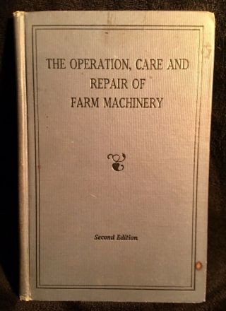 Vintage 2nd Second Edition Operation,  Care Repair Of Farm Machinery John Deere
