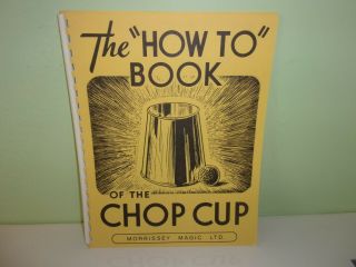 The " How To " Book Of The Chop Cup (morrissey)