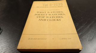 Wwii Us Army Ordnance Maintenance Wrist Pocket Watches Handbook April 6 1945
