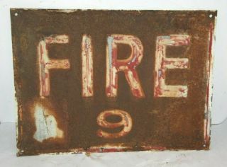 Old Rusty Metal Fire 9 Sign 23 X 17