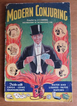 Modern Conjuring - Vintage Magic Book By J C Cannell 1940