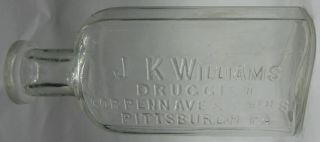 1880’s Medicine Bottle J K Williams Druggist Pittsburgh,  Pa