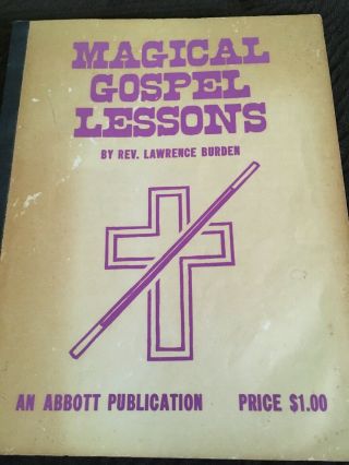 Magic Gospel Lessons Abbott Publication By Rev.  Lawrence Burden