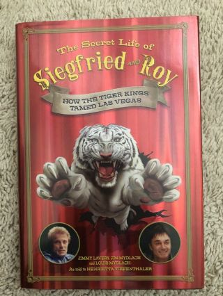 Magic Book: The Secret Life Of Siegfried And Roy By Jimmy Lavery,  Jim Mydlach