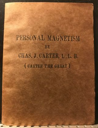 Magician Carter The Great Personal Magnetism By Chas.  J.  Carter,  L.  L.  B. ,  Booklet