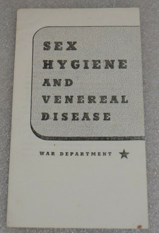 Sex Hygiene And Venereal Disease Pamphlet Wwii War Dept Ww2 1940/1942