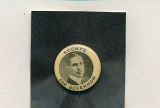 1920 Arthur Koontz For Governor 7/8 " Cello West Virginia Wv Campaign Button