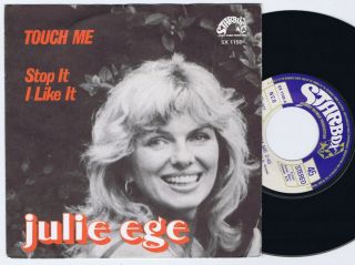 Julie Ege Touch Me / Stop It I Like It Danish 45ps 1977.