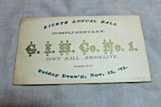 No 19.  G.  I.  H.  Co.  No 1 8 Annual Town Hall Brookline Fireman Ball Ticket Ma 1872