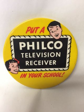 Vtg Philco Put A Television Receiver In School Advertising Pinback Pin Button