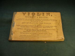 1851 Violin Without A Master; Art Of Playing The Violin Instructions Book.  Bo77