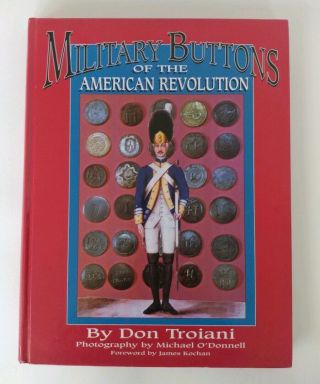 Military Buttons Of The American Revolution Book By Don Troiani Hard Cover