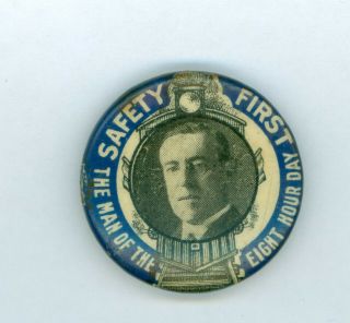 1916 President Woodrow Wilson Political Pinback Button Train 8 Hour Day
