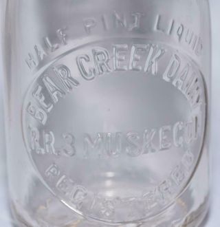 Vtg.  Bear Creek Dairy - Muskegon,  MIch.  - 1/2 Pint Embossed GLASS MILK BOTTLE 2