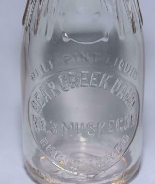 Vtg.  Bear Creek Dairy - Muskegon,  MIch.  - 1/2 Pint Embossed GLASS MILK BOTTLE 3