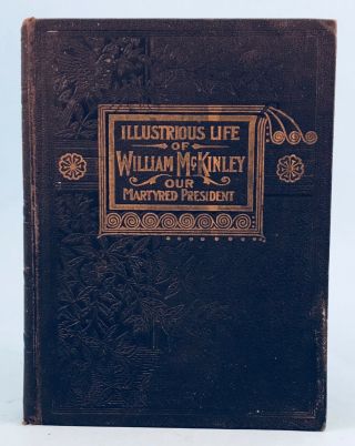 The Illustrious Life Of William Mckinley: Our Martyred President (hc,  1901) 1st