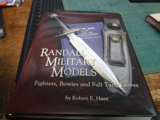 Randall Military Models: Fighters,  Bowies And Full Tang Knives By Hunt: