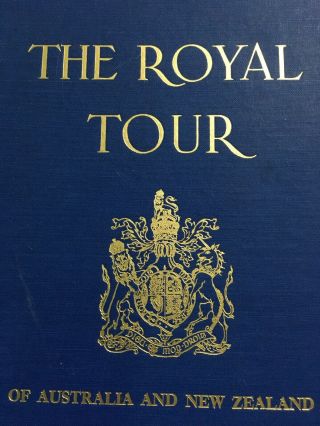 Vintage Book The Royal Tour Of Australia And Zealand 1953 - 54 Royal Family