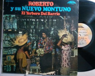Roberto Y Su Nuevo Montuno El Yerbero Del Barrio International 0446 Vg,  Lp 1827