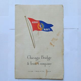 Chicago Bridge And Iron Company Army - Navy " E " Production Award Program (1943)