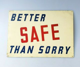 Metal Shop Safety Sign Vintage 1950s Better Safe Than Sorry 10x14