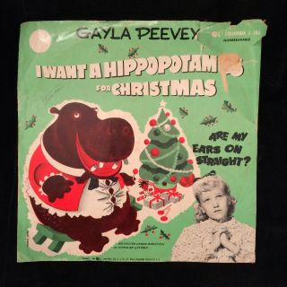 GAYLA PEEVEY I Want A Hippopotamus For Christmas/Are My Ears On.  COLUMBIA J - 186 2