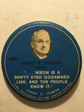 2.  5” Pin Back Button - President Truman Attacked Nixon - J F Kennedy Campaign