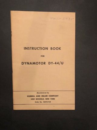 Wwii Era Instruction Book For Dynamotor Dy - 44/u Hubbell & Miller