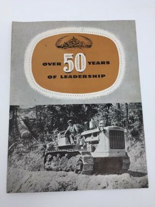 Vintage Caterpillar Brochure " Over 50 Years Of Leadership " 1945 Tractor Ad
