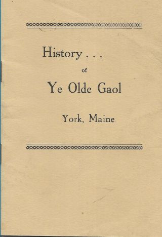 History Of Ye Olde Gaol York,  Maine - King 