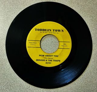 Toddlin Town Records 45 By Mousie & The Traps How Bout You / It 