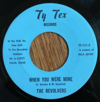 The Revolvers When You Were Mine 45 On Ty Tex Moody Texas Garage Hear