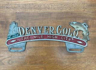 License Plate Topper Vintage - Denver Colo.  - The Mile High City