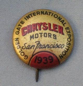 Vintage 1939 Chrysler Motors San Francisco Golden Gate Expo Pin Back