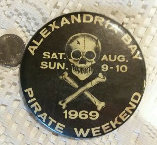 Vintage Pinback Button 1969 Pirates Weekend Skull Cross Bones Alexandria Bay Ny