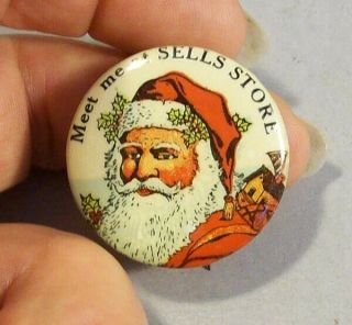 Old Celluloid Santa Claus Pinback Button,  Meet Me At Sell 