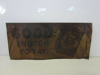 Vintage Bagpipe Chewing Tobacco Tin Sign " Good Enough To Eat "