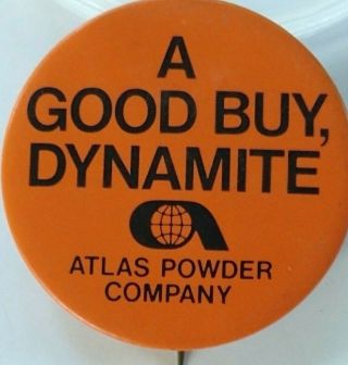Atlas Powder Company Dynamite A Good Buy Wilmington De Vintage Pinback Button