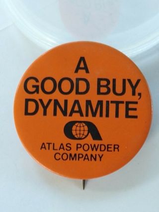 Atlas Powder Company Dynamite A Good Buy Wilmington DE Vintage Pinback Button 2