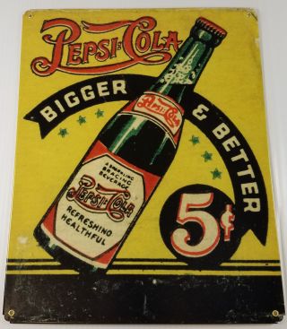 Pepsi Cola Bigger & Better 5¢ Soda Pop Drink Bottle Heavy Duty Metal Adv Sign