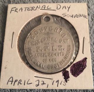 1915 Panama Pacific Exposition Fraternal Day April 22,  1915 Metal Souvenir