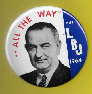 6 Inch Pin.  All The Way With Lbj 1964