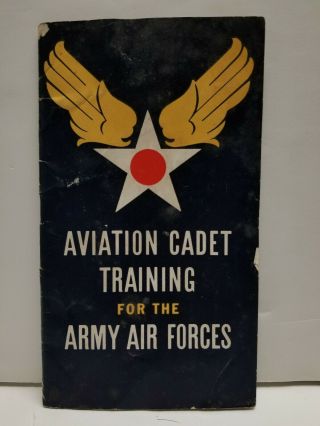 Wwii Aviation Cadet Training For The Army Air Forces Booklet Pamphlet 1940s Ww2