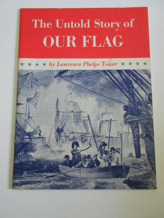 The Untold Story Of Our Flag 1958 Booklet Western Electric