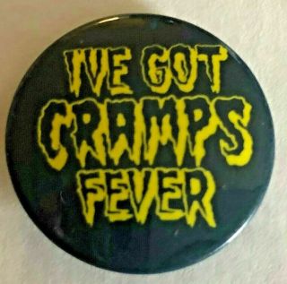 I’ve Got Cramps Fever Button Pin The Cramps Us Punk Late 1970s