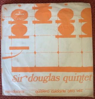 Sir Douglas Quintet - Chile Single 45 Rpm 7 " With Ps Mendocino Philips