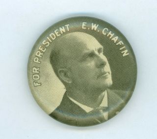 1912 President Eugene W.  Chafin Prohibition Third Party Campaign Pinback Button
