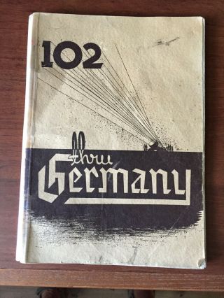 102 (infantry Division) Thru Germany,  World War Ii,  Photos,  Maps,  1st Edition