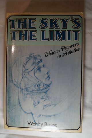 Us British Ww1 Ww2 Women Pioneers In Aviation Skys The Limit Reference Book