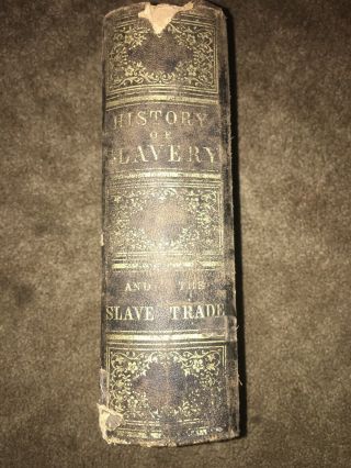 The History Of Slavery And The Slave Trade Ancient And Modern 1858 Illustrated